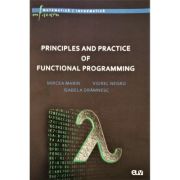 Principles and practice of functional programming – Mircea Marin, Viorel Negru, Isabela Dramnesc IT si Calculatoare imagine 2022