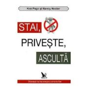 Stai, priveste, asculta! Elibereaza vechea energie si simte-te liber - Ken Page, Nancy Nester
