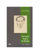 Trei eseuri despre M. Blecher - Gabriela Glavan