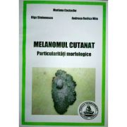 Melanomul cutanat. particularitati morfologice - mariana costache