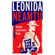 Balada Capitanului Haag – Leonida Neamtu Beletristica. Literatura Romana. Politiste imagine 2022