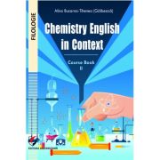 Chemistry English in Context. Course Book II – Alina Buzarna-Tihenea(Galbeaza) Stiinte. Stiinte Umaniste. Filologie imagine 2022