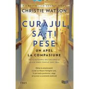 Curajul sa-ti pese - Christie Watson