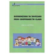 Diferentiere in invatare prin cooperare in clasa – Anca Lustrea Stiinte. Stiinte Umaniste. Pedagogie. Diverse imagine 2022