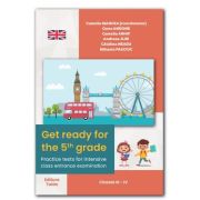 Get ready for the 5th grade – Practice tests for intensive class entrance examination. Clasele III-IV – Andreea Jijie, Camelia Mancea, Catalina Neagu, librariadelfin.ro
