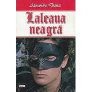 Laleaua Neagra – Alexandre Dumas Beletristica. Literatura Universala imagine 2022