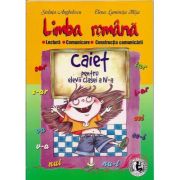 Limba romana. Caiet clasa a 4-a. Lectura, comunicare, constructia comunicarii - Steluta Anghelescu