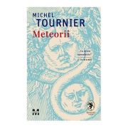 Meteorii – Michel Tournier librariadelfin.ro