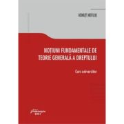 Notiuni fundamentale de teorie generala a dreptului – Ionut Nefliu Carte universitara. Drept / Juridice / Legislatie imagine 2022