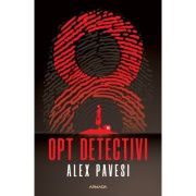 Opt detectivi – Alex Pavesi librariadelfin.ro