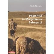 Pastoritul in Marginimea Sebesului - Radu Totoianu