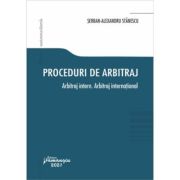 Proceduri de arbitraj. Arbitraj intern. Arbitraj international - Serban-Alexandru Stanescu