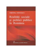 Realitati sociale si politici publice in Romania – Cristina Otovescu librariadelfin.ro imagine 2022 cartile.ro