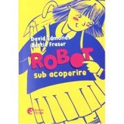 Robot sub acoperire - david edmonds
