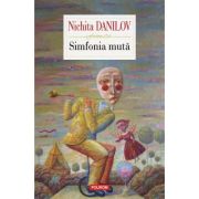 Simfonia muta – Nichita Danilov librariadelfin.ro