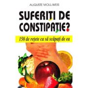 Suferiti de constipatie? – Auguste Moll-Weis Sfaturi Practice. Gastronomie imagine 2022