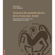 Tezaurul de monede dacice de la Fenis, judetul Arad – Corina Toma, Florin Marginean librariadelfin.ro