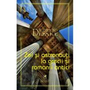 Zei si astronauti la grecii si romanii antici – Raymond W. Drake La Reducere antici imagine 2021