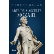 Arta de a asculta Mozart - George Balan