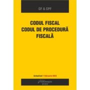 Codul fiscal. Codul de procedura fiscala. Actualizat 1 februarie 2022