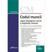 Codul muncii. Legea dialogului social si legislatie conexa. Actualizat la 1 februarie 2022 – Marius Eftimie librariadelfin.ro imagine 2022