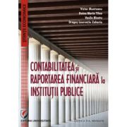 Contabilitatea si raportarea financiara la institutii publice - doina maria tilea, dragos laurentiu zaharia, victor munteanu, vasile bleotu