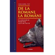 De la romani la romani. Pledoarie pentru latinitate – Ioan-Aurel Pop librariadelfin.ro