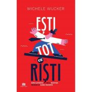 Esti tot ce risti - Michele Wucker