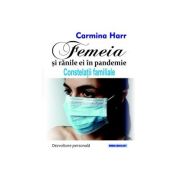 Femeia si ranile ei in pandemie. Constelatii familiale – Carmina Harr De La librariadelfin.ro Carti Dezvoltare Personala 2023-06-07