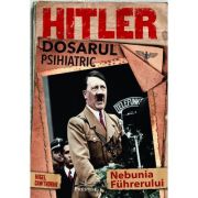 Hitler, Dosarul Psihiatric – Nigel Cawthorne Cawthorne
