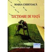 Lectioare de viata – Maria Chirtoaca librariadelfin.ro