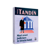 Mari erori judiciare in istoria lumii – Traian Tandin librariadelfin.ro imagine 2022