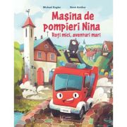 Masina de pompieri nina - michael engler, rene amthor