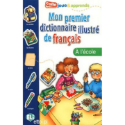 Mon Premier Dictionnaire Illustré de Français. L’école librariadelfin.ro