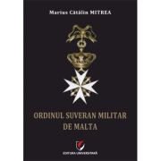Ordinul Suveran Militar de Malta – Marius Catalin Mitrea librariadelfin.ro imagine 2022