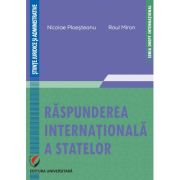 Raspunderea internationala a statelor – Nicolae Ploesteanu, Raul Miron librariadelfin.ro
