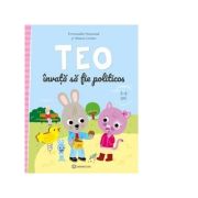 Teo invata sa fie politicos (3-6 ani) - Emmanuelle Massonaud