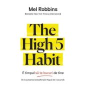 The High 5 Habit. E timpul sa te bucuri de tine – Mel Robbins librariadelfin.ro imagine 2022