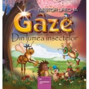 Gaze. Din lumea insectelor - Nestor Urechia