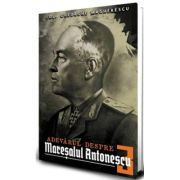 Adevarul despre maresalul antonescu. vol. 3 - gheorge magherescu