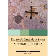 Automuribundia - ramon gomez de la serna