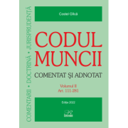Codul muncii. Comentat si adnotat (2 volume) – Costel Gilca librariadelfin.ro imagine 2022