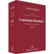 Constitutia Romaniei. Comentariu pe articole. Editia 3 – Ioan Muraru, Elena Simina Tanasescu Articole. imagine 2022