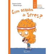 Cum scapam de stres? - dagmar geisler, nikolai renger