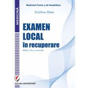 Examen local in recuperare. Editia a 2-a, revizuita – Cristina Daia (ediția