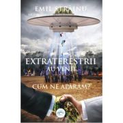 Extraterestrii au venit. Cum ne aparam? – Emil Strainu La Reducere aparam? imagine 2021