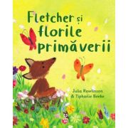 Fletcher si florile primaverii - julia rawlinson