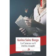La Caracas va fi mereu noapte - Karina Sainz Borgo
