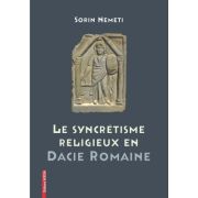 La syncrétisme religieux en Dacie Romaine – Sorin Nemeti librariadelfin.ro