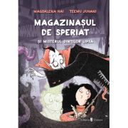 Magazinasul de speriat si misterul dintilor lipsa - magdalena hai